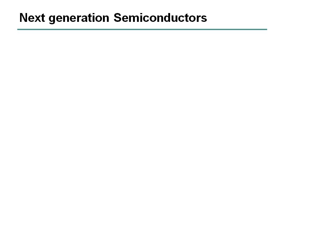 Next generation Semiconductors