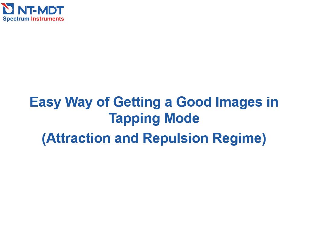 Easy Way of Getting a Good Images in Tapping Mode (Attraction and Repulsion Regime)