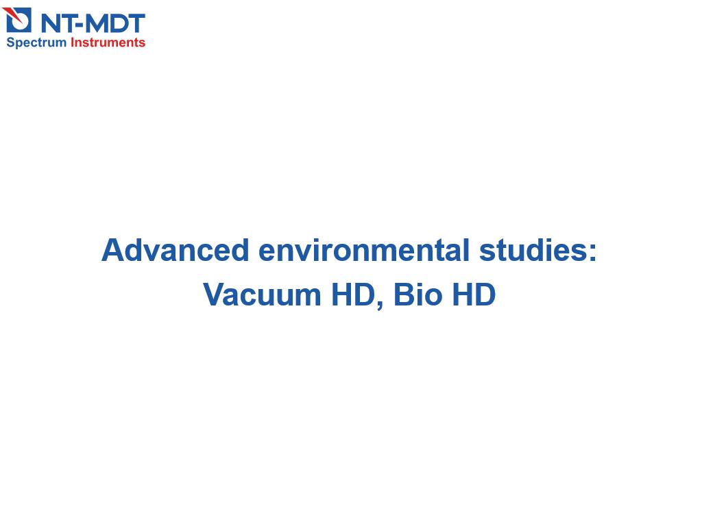 Advanced environmental studies: Vacuum HD, Bio HD