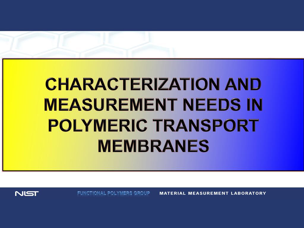Characterization and Measurement Needs in Polymeric Transport Membranes