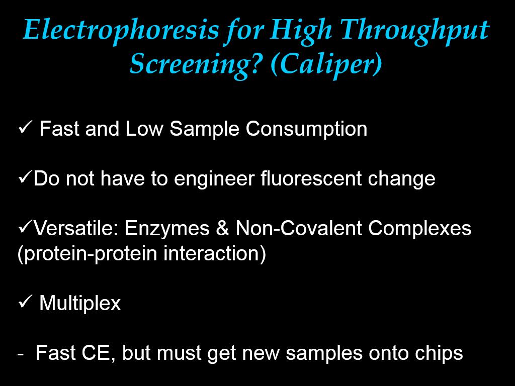Electrophoresis for High Throughput Screening?