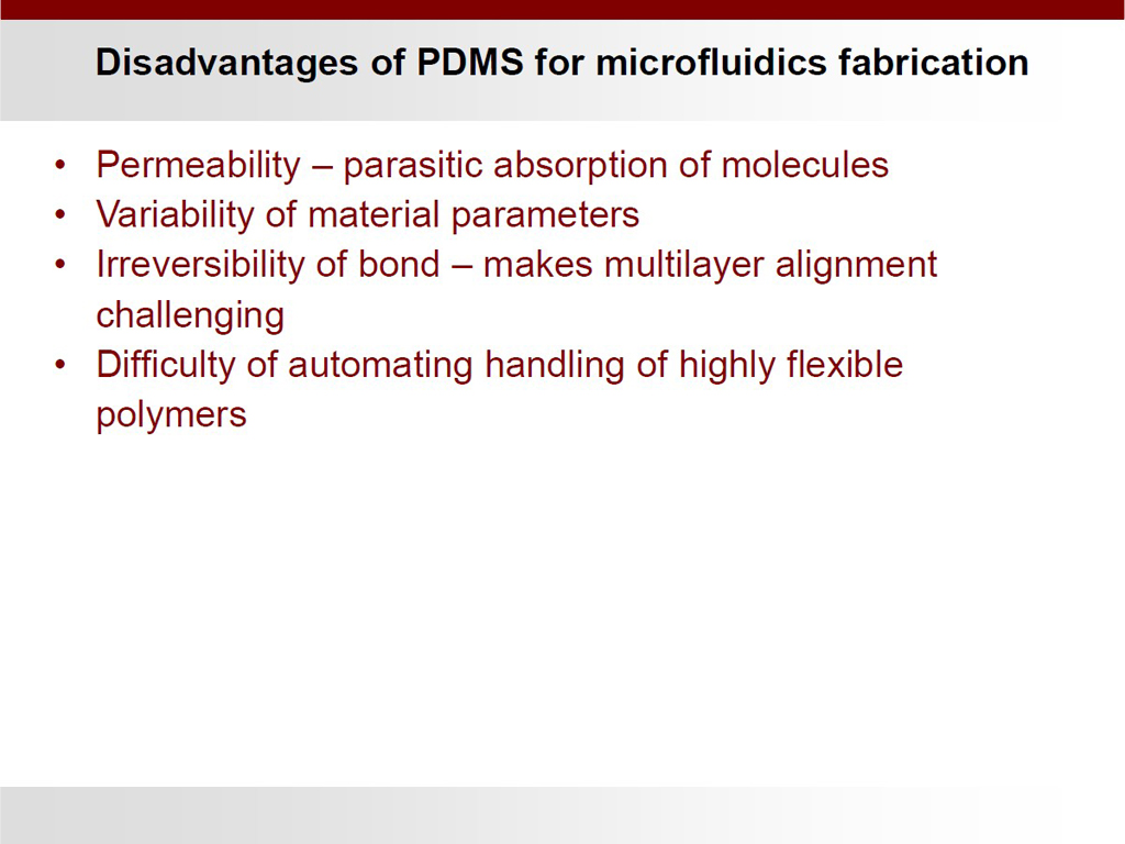 Disadvantages of PDMS for microfluidics fabrication