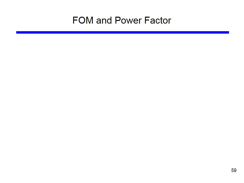 FOM and Power Factor