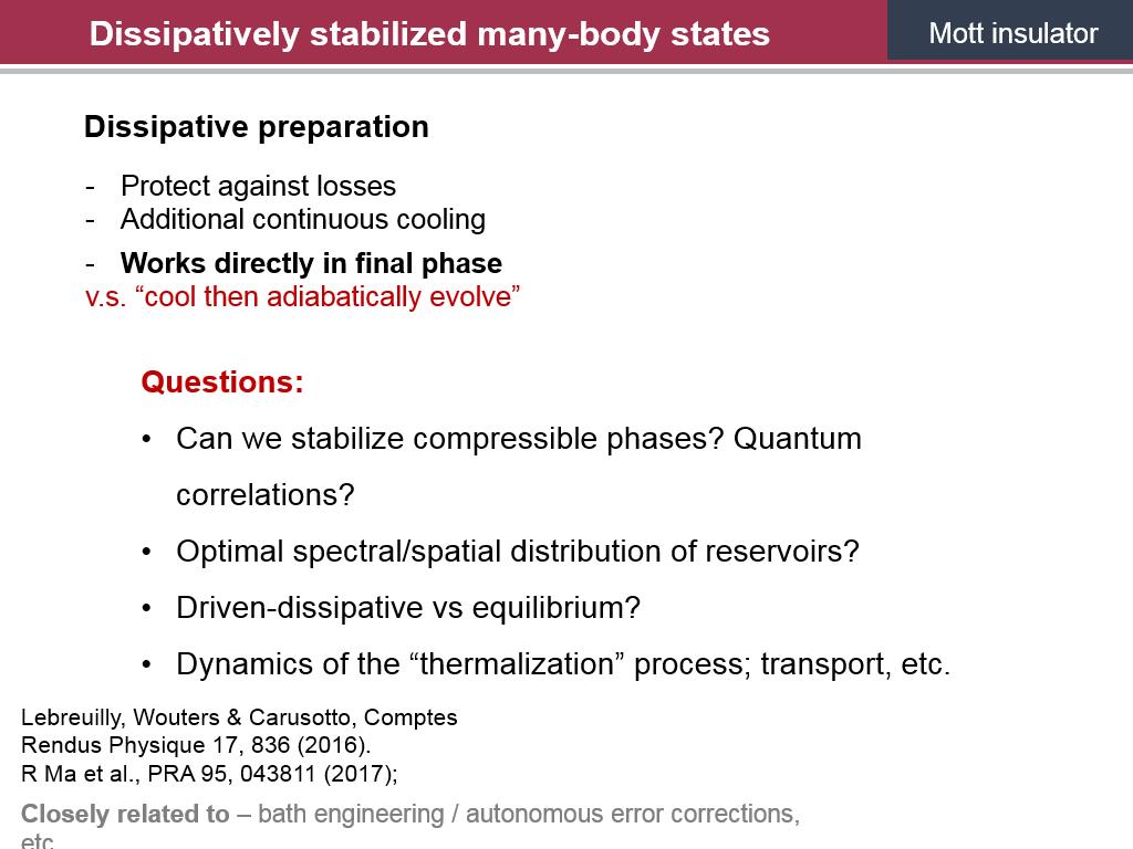 Dissipatively stabilized many-body states