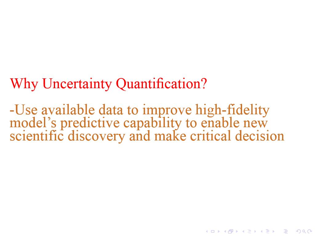 Why Uncertainty Quantiﬁcation?