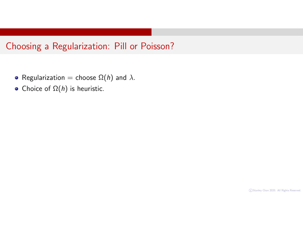 Choosing a Regularization: Pill or Poisson?