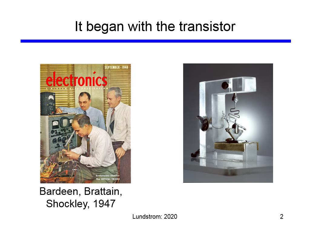 It began with the transistor