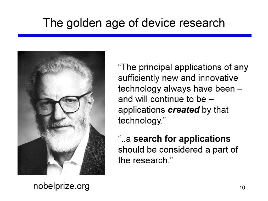 The golden age of device research
