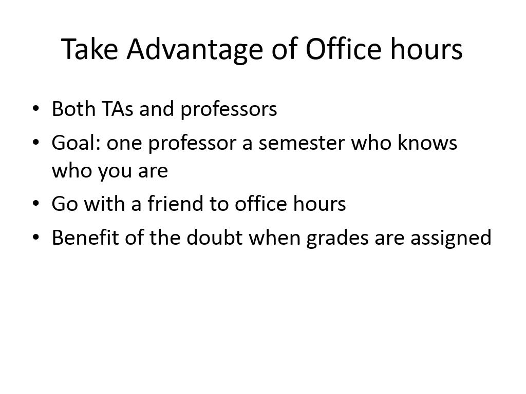 Take Advantage of Office hours