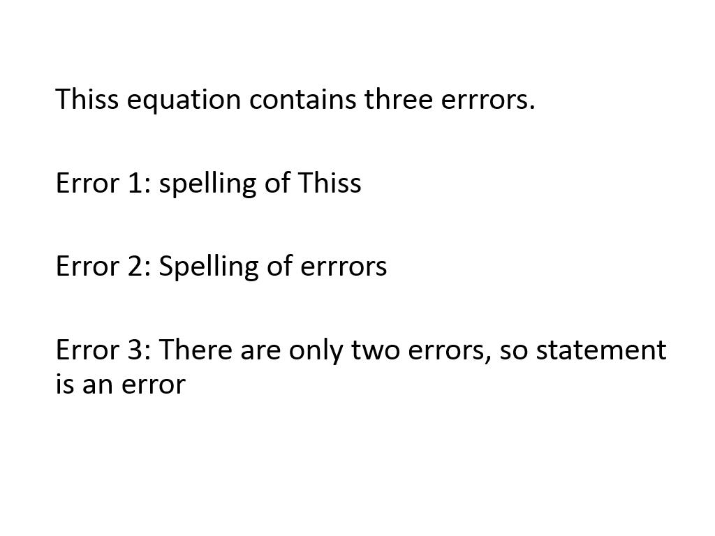 Thiss equation contains three errrors.