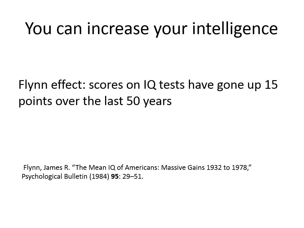 You can increase your intelligence