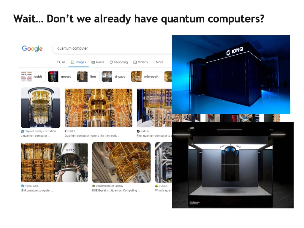 Wait… Don't we already have quantum computers?
